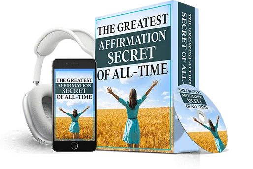Free Bonus #2: The Greatest Affirmation Secret of All Time